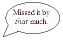 missed_it_by_that_much.bmp
