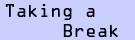 taking_a_break.jpg