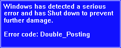 stopdoubleposting_bluescreenofdeath.png