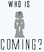 whoiscoming.png