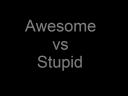Awesome-vs-Stupid