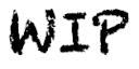 WIPs
