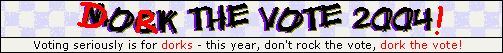 dorkthevotebanner.gif