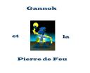 gannok_et_la_pierre_de_feu.jpg