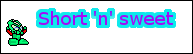 short_n_sweet.png