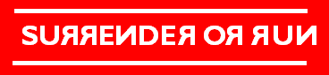 surrenderorrunbanner.png