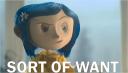 sort_of_want_coraline.png