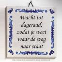 wachttotdageraadzodatjeweetwaardewegnaarstaat.jpg