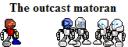 TheOutcastMatoran