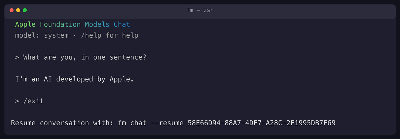 fm — help $ fm — help Apple Foundation Models CLI COMMANDS respond available chat serve schema token-count serve quota-usage MODELS system pcc On-device Apple Foundation Model (default) Apple Foundation Model on Private Cloud Compute