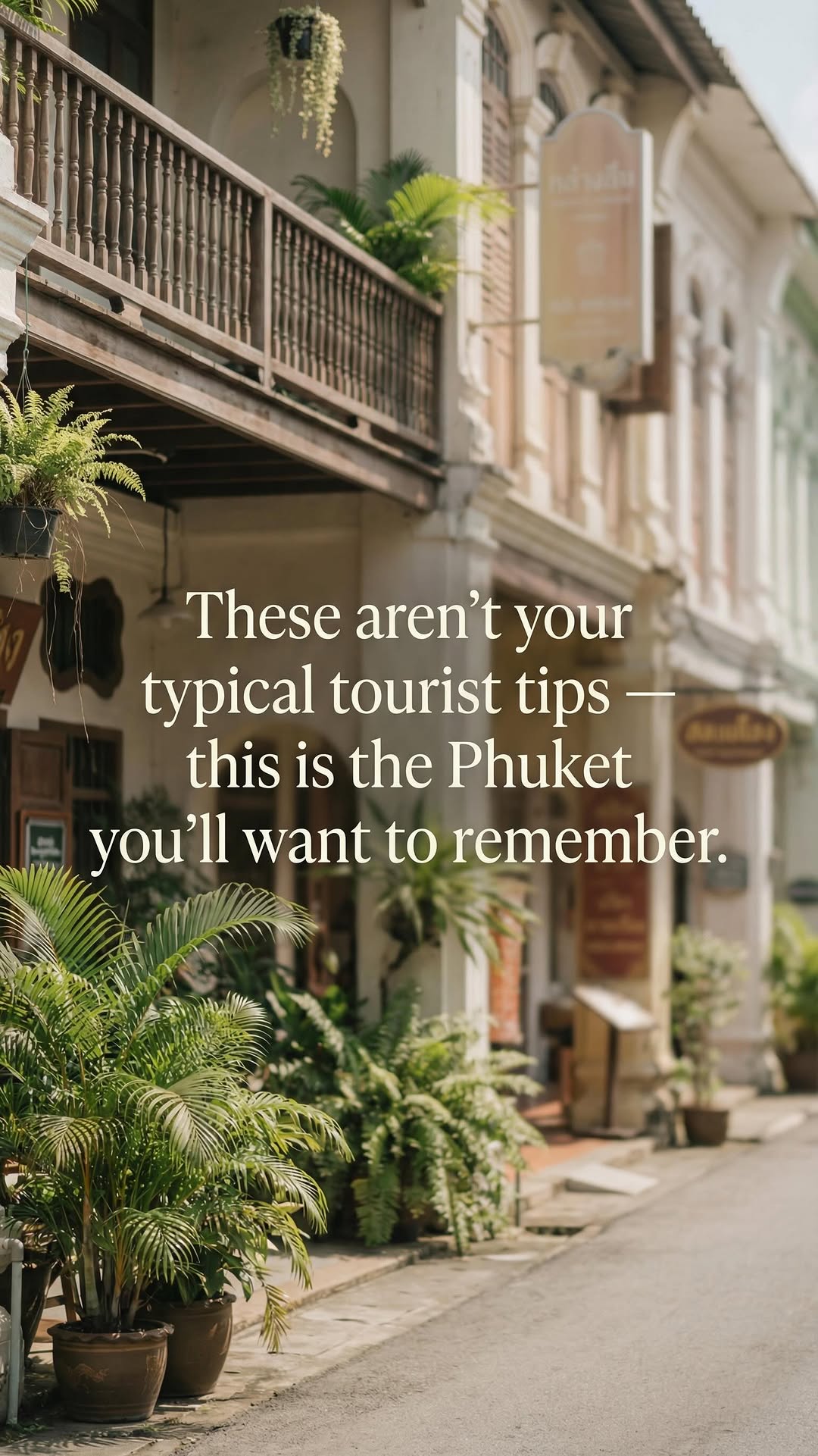 These aren’t your typical tourist tips - this is the Phuket 