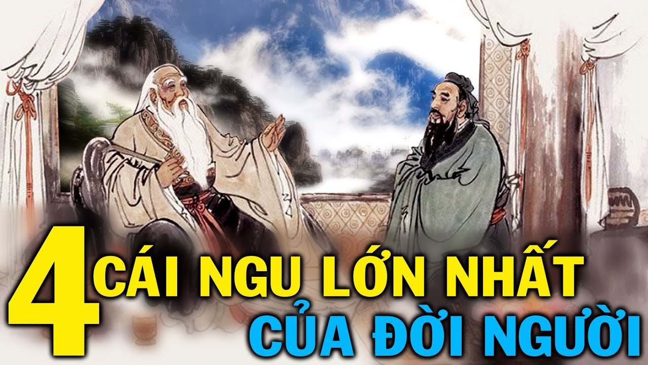 4 Cái Ngu Nhất Của Đời Người Gallery 1