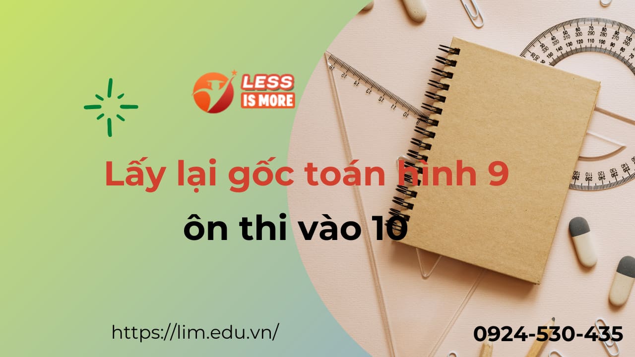 Mất gốc Toán hình lớp 9? Đừng lo, chúng tôi sẽ giúp bạn! Gallery 1