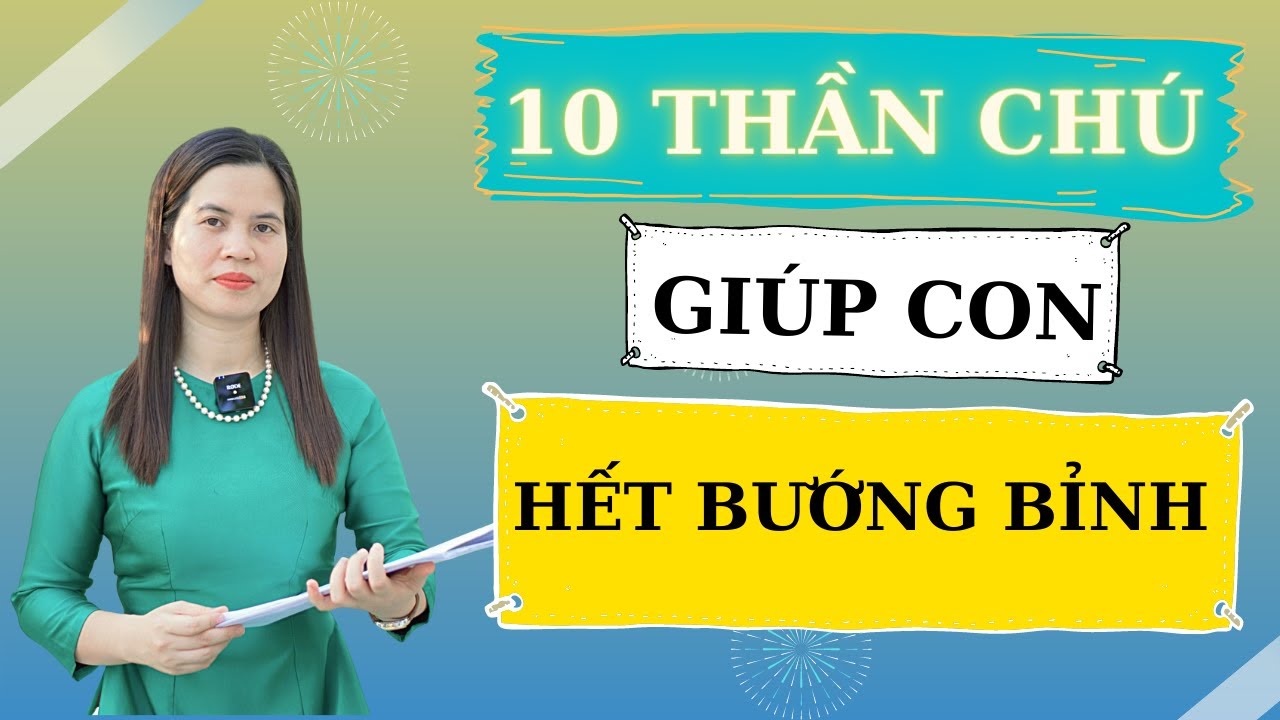 10 Thần Chú Giúp Con Hết Bướng Bỉnh