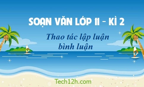 Thao tác lập luận bình luận lớp 11 trang 71: Phân tích chi tiết và ví dụ minh họa Gallery 2