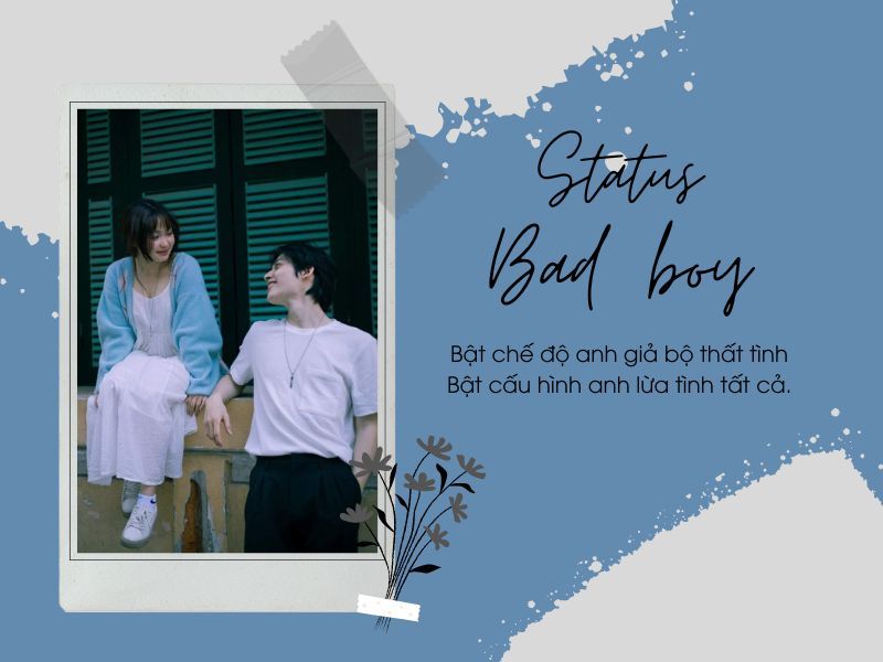 STT Bad Boy: Tuyển tập những câu nói chất lừ dành cho chàng trai cá tính Gallery 2