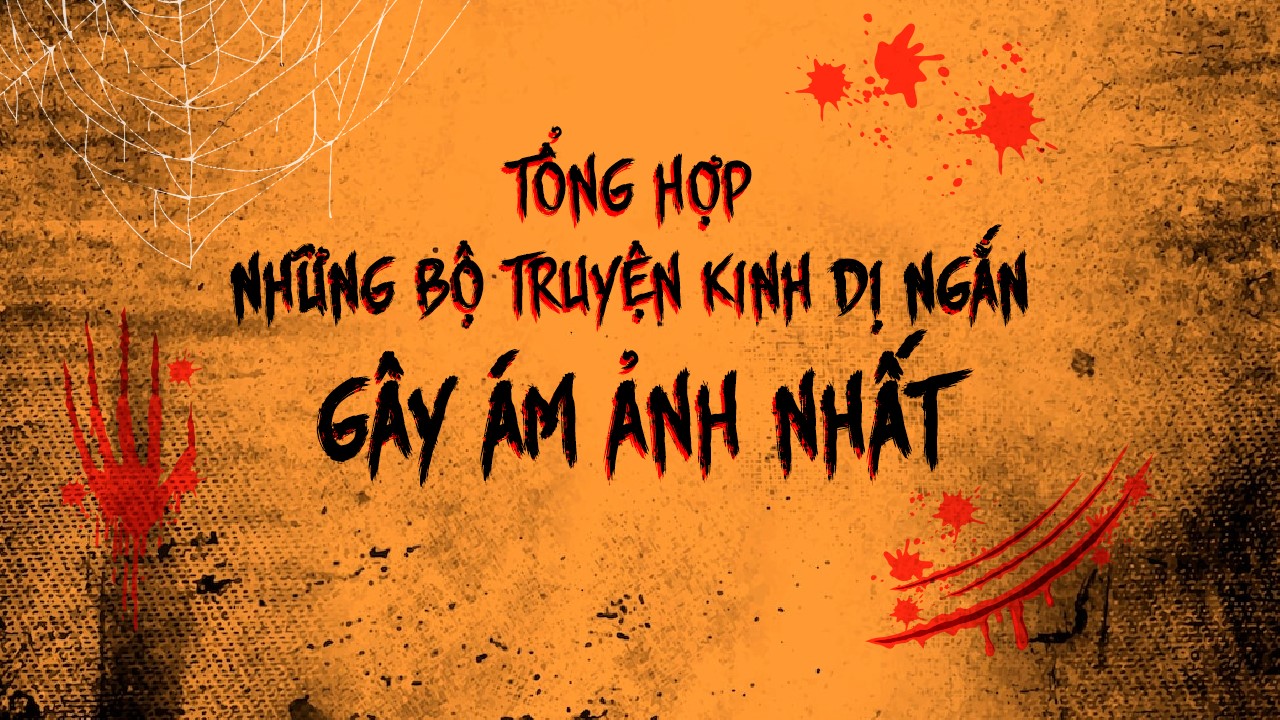20 Câu Chuyện Ma Ngắn Sẽ Khiến Bạn Rùng Mình