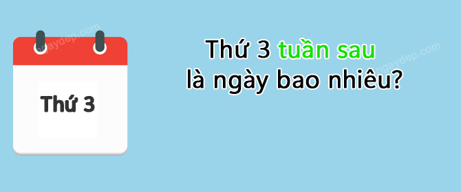 3 Tuần Nữa Là Ngày Bao Nhiêu?