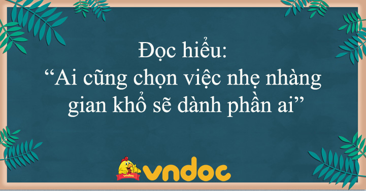 Ai cũng chọn việc nhẹ nhàng, gian khổ sẽ dành phần ai?