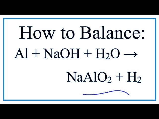 Phản ứng giữa Al, NaOH và H₂O tạo thành NaAl(OH)₄ và H₂