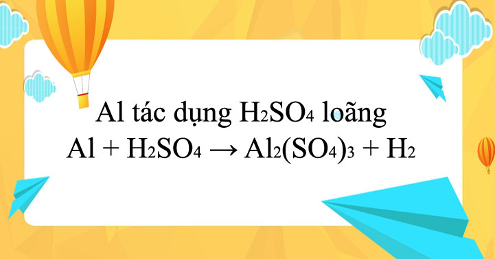 Al tác dụng với H2SO4 loãng Gallery 2