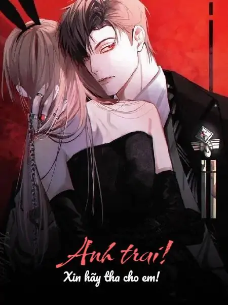 Anh trai, làm ơn hãy tha cho em