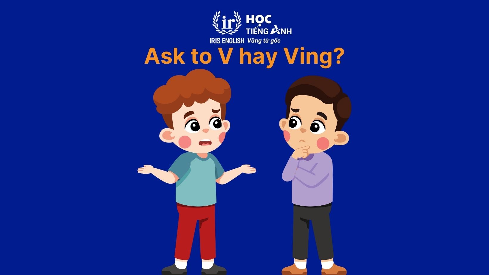 Ask + To V: Hướng dẫn chi tiết