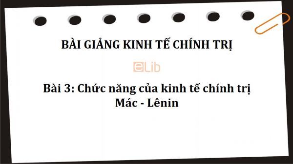 Kinh tế chính trị Mác - Lê-nin có mấy chức năng? Gallery 1