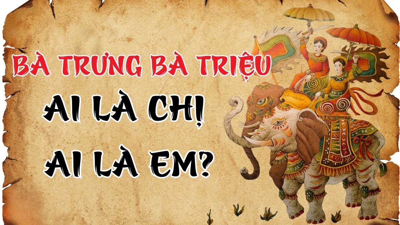 Bà Trưng Bà Triệu Có Phải Là Chị Em Không?