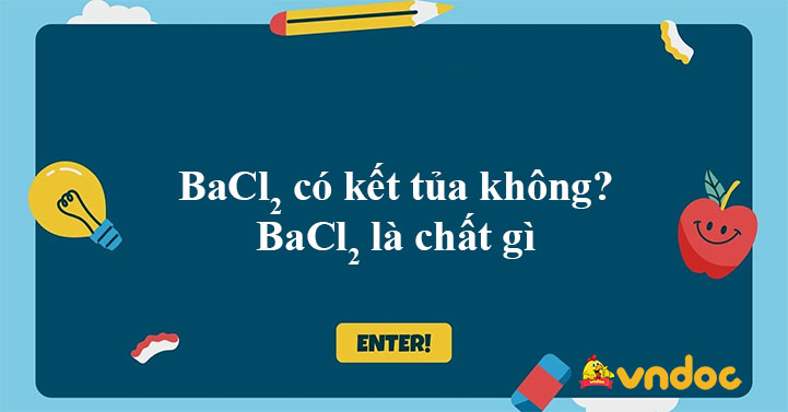 BaCl2 có phải kết tủa không?
