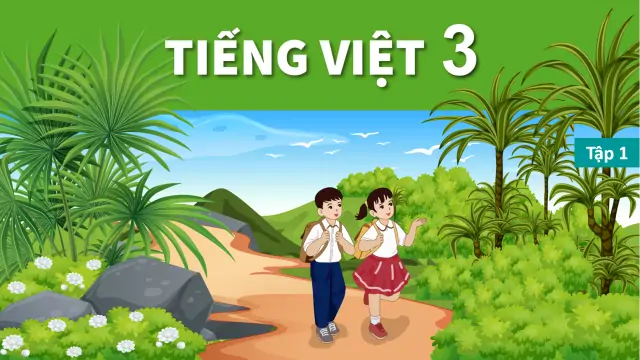 Bài giảng Tiếng Việt lớp 3 Kết nối tri thức
