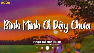 Bài Hát Có Lời "Bình Minh Ơi Dậy Chưa"