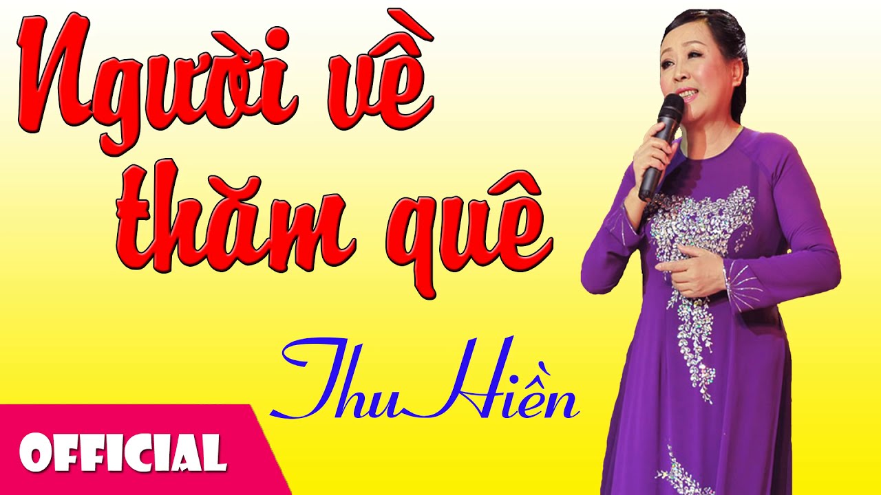 Bài Hát Người Về Thăm Quê: Ca Từ, Ý Nghĩa Và Sự Thịnh Hành