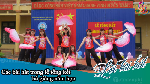 Bài Hát Tổng Kết Năm Học Tiểu Học Hay Nhất