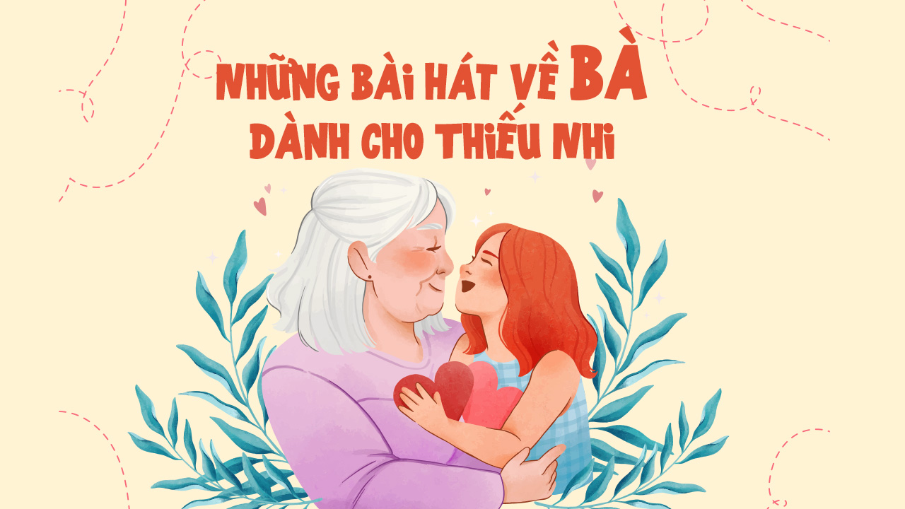 Bài Hát Về Bà Nội Hay Và Ý Nghĩa