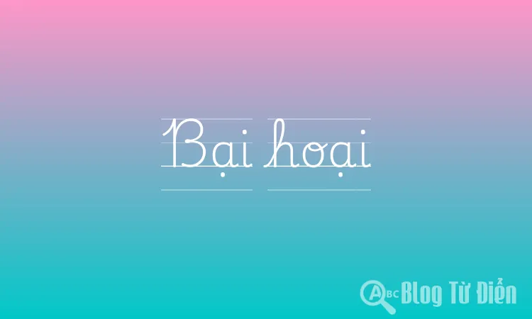 Bại hoại là gì?