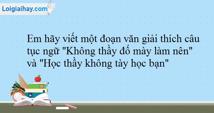 Giải thích câu tục ngữ Không thầy đố mày làm nên Gallery 2