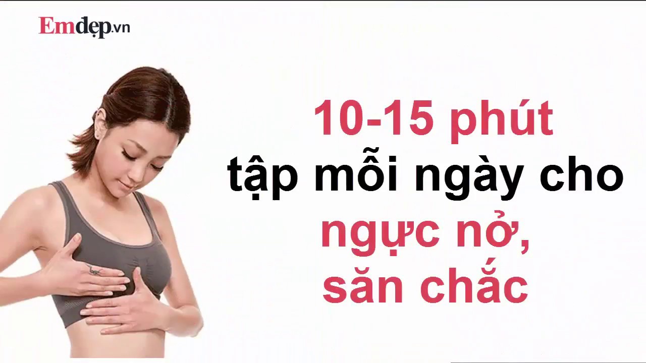 Bài Tập Cho Ngực Nở Hiệu Quả Tại Nhà