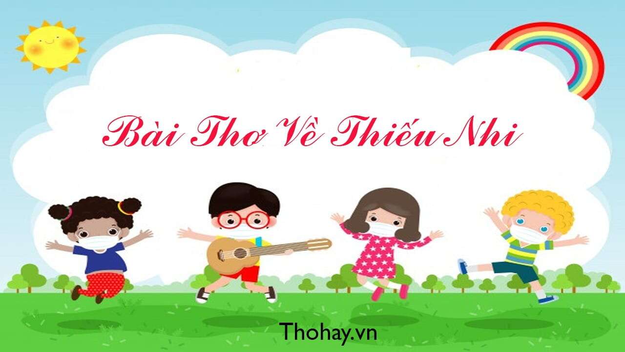 Bài Thơ Về Thiếu Nhi Ngắn Hay Và Ý Nghĩa Gallery 1