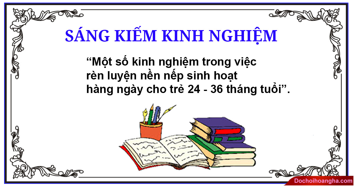 Một số biện pháp rèn nề nếp cho trẻ 24-36 tháng tuổi