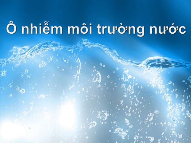 Bài thuyết trình PowerPoint về ô nhiễm môi trường nước