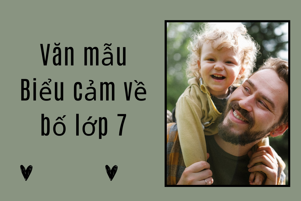 Bài Văn Biểu Cảm Về Bố Lớp 7 Ngắn