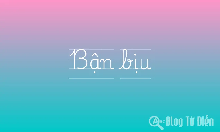 Bận bịu là gì?