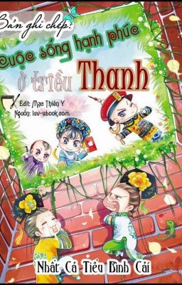 Bản Ghi Chép Cuộc Sống Hạnh Phúc Ở Triều Thanh