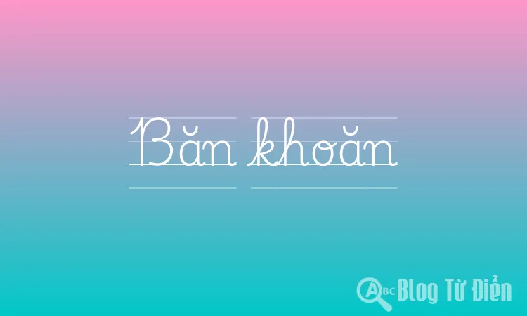 Băn Khoăn Nghĩa Là Gì? Gallery 2