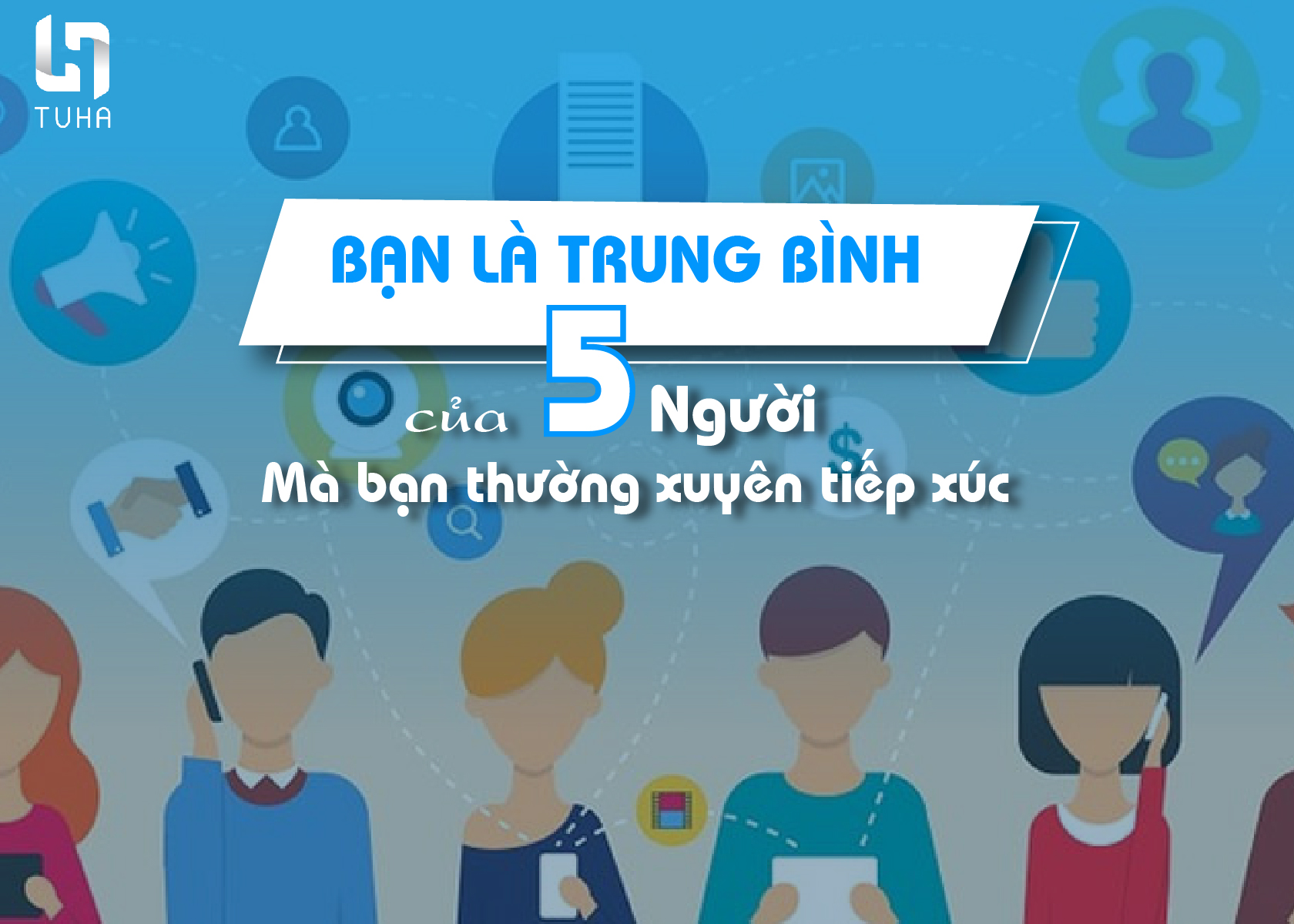 Bạn là trung bình cộng của 5 người Gallery 2