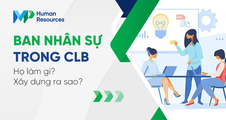 Ban Nhân Sự Trong Câu Lạc Bộ: Vai Trò, Nhiệm Vụ và Cách Hoạt Động Hiệu Quả