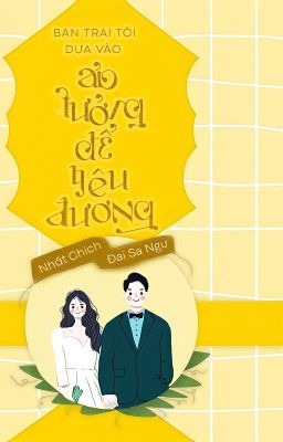 Bạn trai tôi dựa vào ảo tưởng để yêu đương