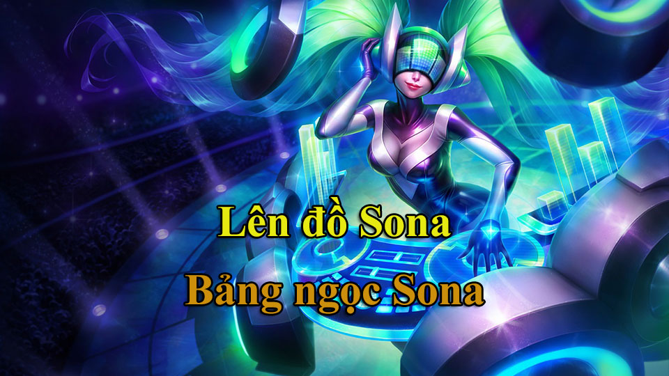 Bảng Bổ Trợ Sona Mạnh Nhất Gallery 2
