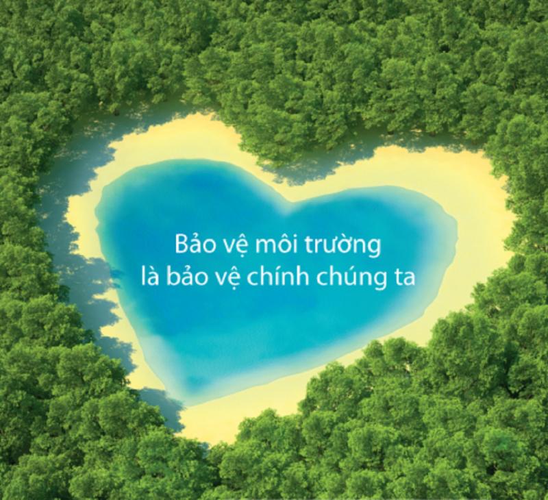 Bảo vệ môi trường là bảo vệ cuộc sống của chúng ta